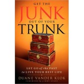 Get the Junk out of Your Trunk: Let Go of the Past to Live Your Best Life